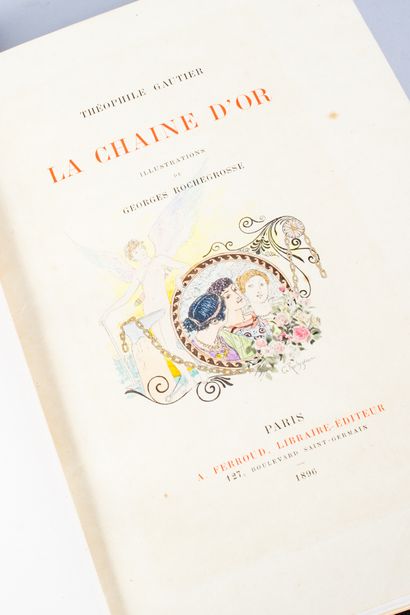 [ROCHEGROSSE] Théophile GAUTIER. [ROCHEGROSSE] Théophile GAUTIER.
La Chaine d'or....