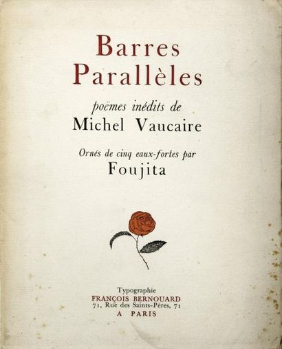 [FOUJITA] Michel VAUCAIRE Barres parallèles, poèmes inédits.

Paris, Bernouard, 1927,...