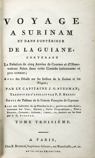 John Gabriel STEDMAN Voyage à Surinam et dans l’intérieur de la Guiane. Contenant...