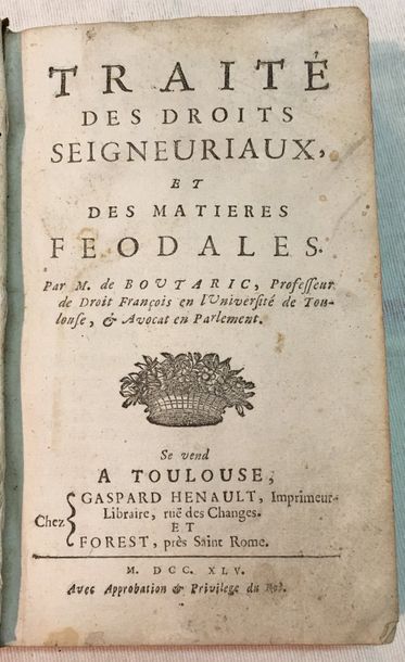 De BOUTARIC. Traité des Droits Seigneuriaux et des Matières féodales.

Toulouse,...