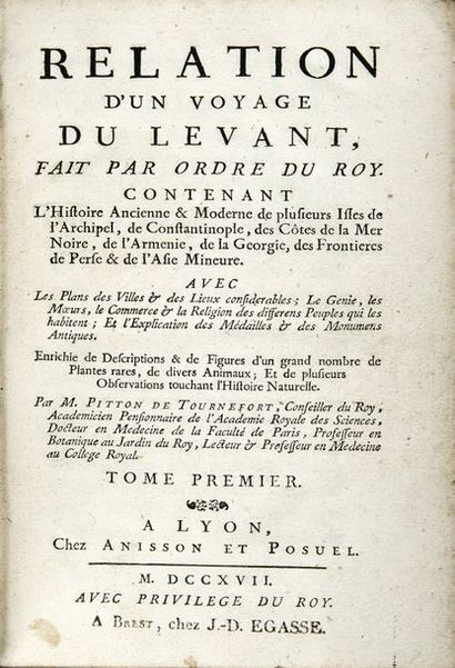 Joseph Pitton de TOURNEFORT Relation d’un Voyage du Levant fait par ordre du Roi,...