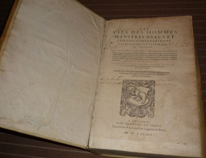 null PLUTARQUE. 
La Vie des Hommes Illustres. Lausanne, 1574. 
Grand In Folio, Ex...