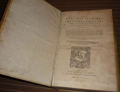 Plutarque A25. PLUTARQUE. La Vie des Hommes Illustres. Lausanne, 1574. Grand In Folio,...