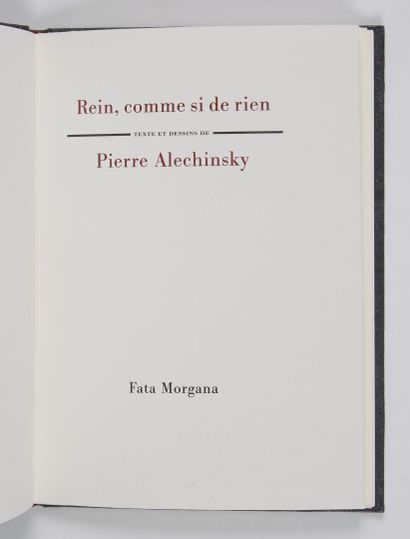 null Pierre ALECHINSKY. Rien, comme si de rien. S.l., Fata Morgana, 2009. In-8, bradel...