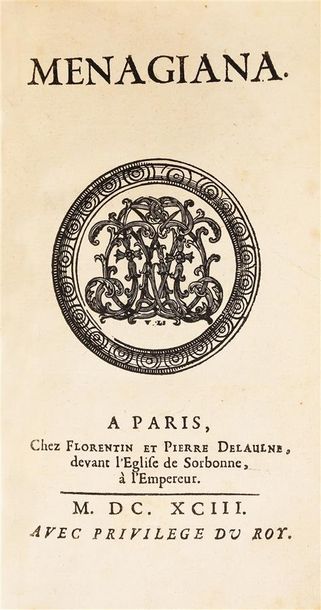 [MÉNAGE (Gilles)] MENAGIANA.
Paris, Florentin et Pierre Delaulne, 1693.
In-8 de [48]-504-[60]...