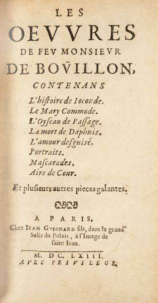 Bouillon Les oeuvres de feu Monsieur Bouillon.
Paris, Jean Guignard, 1663.
In-12...
