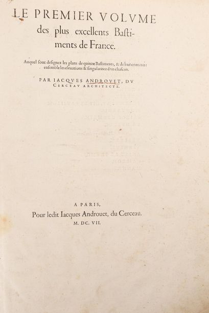 ANDROUET DU CERCEAU (Jacques) Le Premier volume des plus excellents bastiments -...