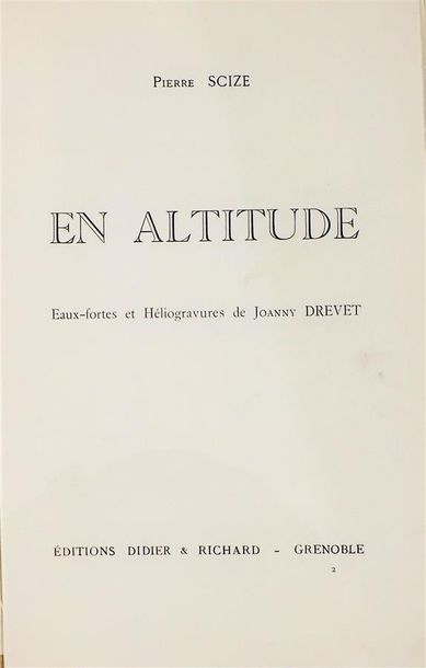 null SCIZE (Pierre). En altitude. Grenoble, Didier & Richard, 1930. In-8, broché,...