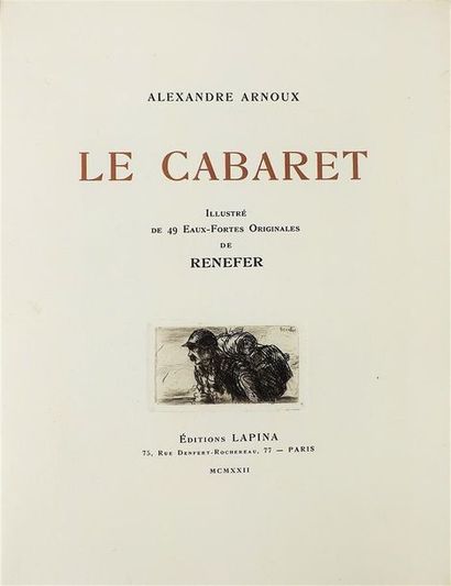null ARNOUX (Alexandre). LE CABARET. Paris, Lapina, 1922. In-4° broché, étui. 	49...