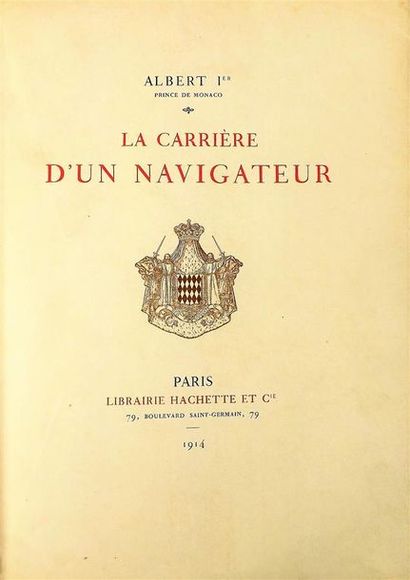 null ALBERT Ier. LA CARRIERE D'UN NAVIGATEUR. Paris, Hachette, 1914. In-4°, demi-velin...