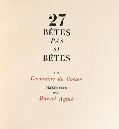 null COSTER (Germaine de). 27 BETES PAS SI BETES. Présenté par Marcel Aymé (Paris,...