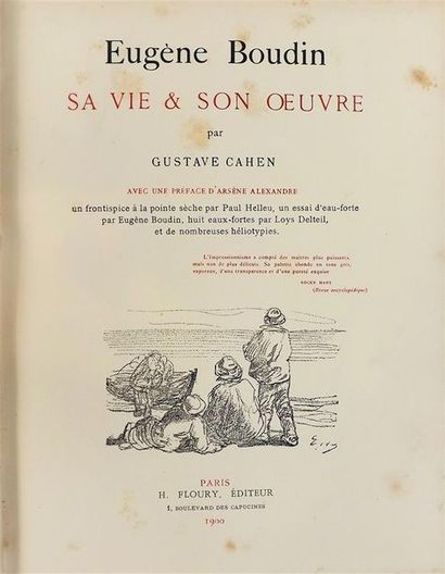 null CAHEN (Gustave). EUGENE BOUDIN, SA VIE SON OUVRE. Paris, Floury, 1900. In-8,...