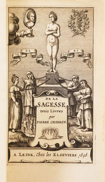 null CHARRON (Pierre). Wisdom, three books. Leide, among the Elseviers, 1646. Petit...