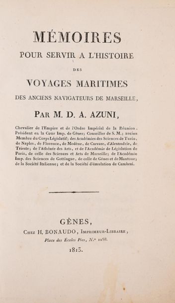 null AZUNI (D.A). Memoirs to be used in the history of the maritime voyages of the...