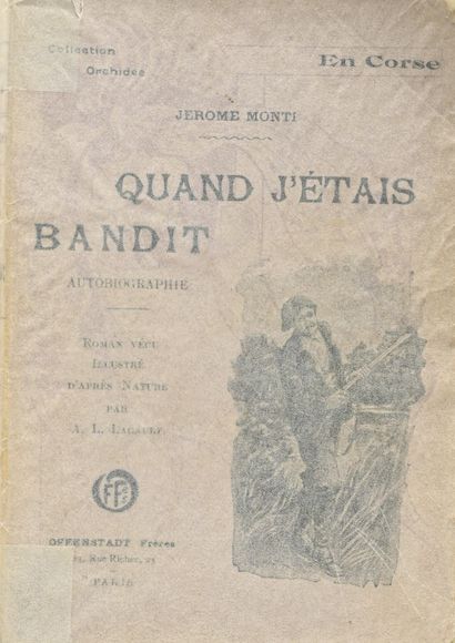 [Lot Bandit] Monti, Jérôme - (In Corsica). When I was a bandit. Autobiography, novel...