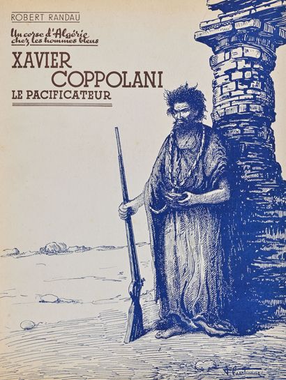RANDAU (Robert) Un corse chez les hommes bleus : Xavier Coppolani, le pacificateur....