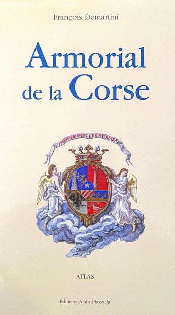 Demartini, François Armorial de la Corse. Ajaccio, Éditions Alain Piazzola, 2003....