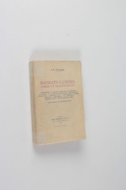 Marcaggi, Jean-Baptiste Bandits corses d’hier et d’aujourd’hui: évolution et psychologie...