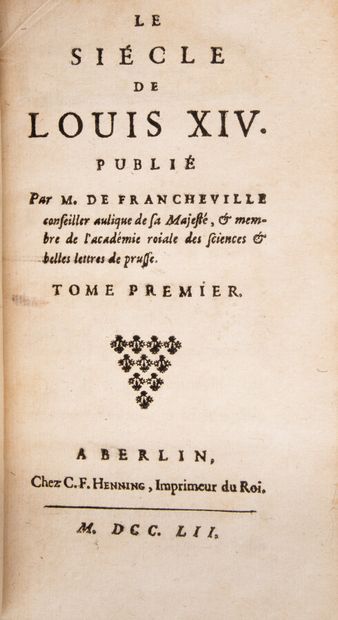 null [VOLTAIRE]. Le Siècle de Louis XIV, publié par M. de Francheville, conseiller...