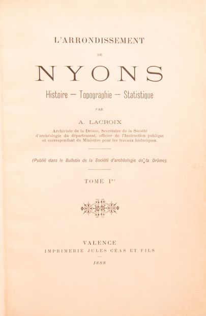 null Provence - Midi - LACROIX (André). L'arrondissement de Nyons. Histoire - Topographie...