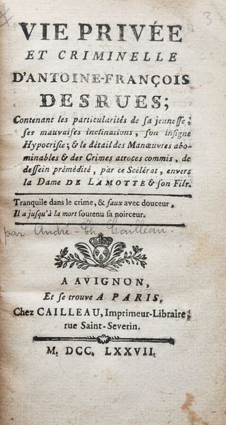 null CAILLEAU (André-Charles). PRIVATE AND CRIMINAL LIFE OF ANTOINE-FRANÇOIS DESRUES....