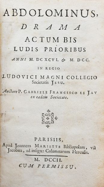 null LE JAY (G.F.). ABDOLOMINUS, Drama. Actum bis ludis prioribus anni 1696 et 1700....