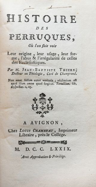 null THIERS (Jean-Baptiste). HISTOIRE DES PERRUQUES.

Avignon, Louis Chambeau, 1779....