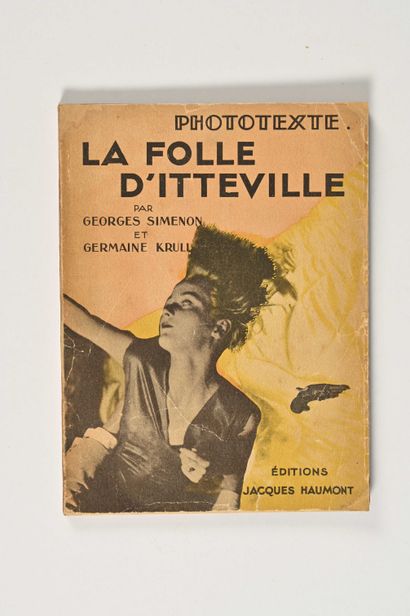 Germaine KRULL (1897-1985), Georges SIMENON (1903-1989) La folle d’Itteville

Paris,...