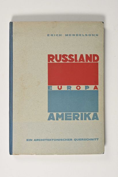 Erich MENDELSOHN (1887-1953) Russland. Europa. Amerika. Ein architektonischer Querschnitt...