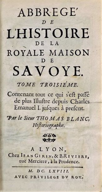 null BLANC (Thomas). Abbregé de l'histoire de la Royalle Maison de Savoye. Lyon,...