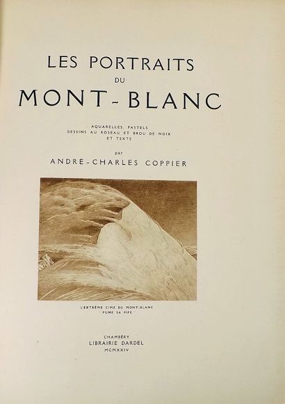 null COPPIER (A-Ch.). Les portraits du Mont-Blanc. Chambéry, Dardel, 1924. In-4°...