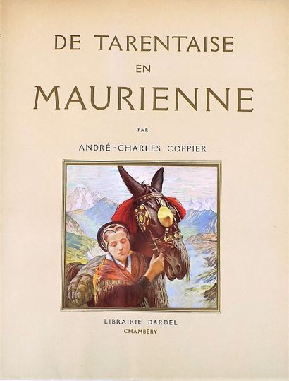 null COPPIER (A-Ch.). De Tarentaise en Maurienne. Chambéry, Dardel, 1931. In-4° broché,...