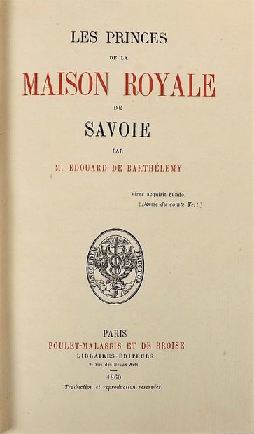 null BARTHELEMY (Edouard). Les princes de la maison royale de Savoie. Paris, Poulet-Malassis,...