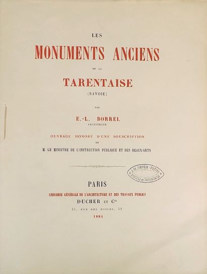 null BORREL (Etienne-Louis). Les monuments anciens de la Tarentaise (Savoie). Paris,...