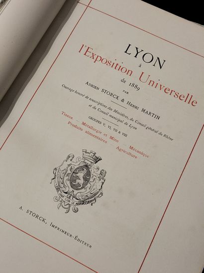 [EXPOSITION UNIVERSELLE]. STORCK (Adrien) et MARTIN (Henri). Lyon à l'exposition...