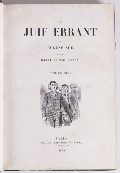 null SÜE (Eugène). Le juif errant

Edition illustrée par Gavarni, gravures par Best,...