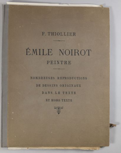 null THIOLLIER, "Emile Noirot, peintre", avec de nombreuses reproductions de dessins...