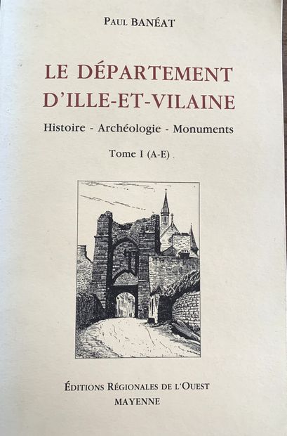 null [Bretagne] - BANÉAT (Paul). Le Département d'Ille et Vilaine. Histoire. Archéologie....