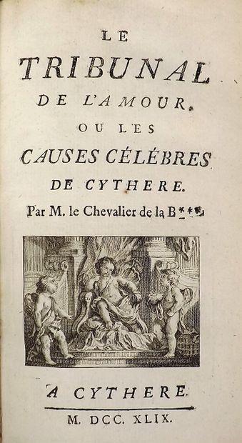 null # [BASTIDE (Jean-François de)]. LE TRIBUNAL DE L'AMOUR.

Cythère (Paris), sn,...