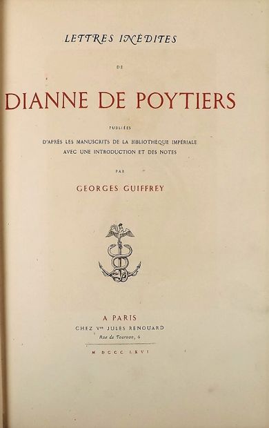 null GUIFFREY (Georges). Lettres inédites de Dianne de Poytiers publiées d'après...