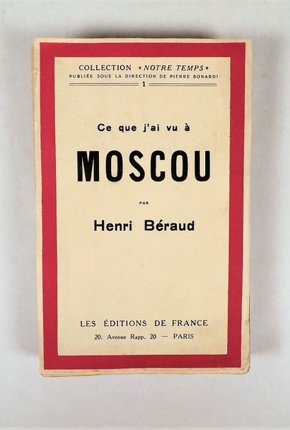 null BERAUD (H). WHAT I SAW IN MOSCOW. Paris, Les Editions de France, 1925. In-8...