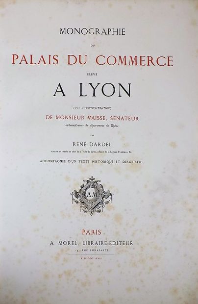 null DARDEL (René). Monography of the Palais du Commerce of Lyon. Paris, Morel (Imprimerie...