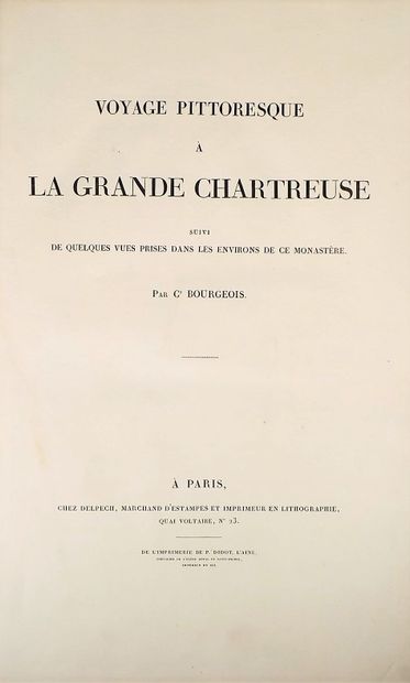 null BOURGEOIS (Constant). Voyage pittoresque à la Grande Chartreuse. Paris, Delpech,...