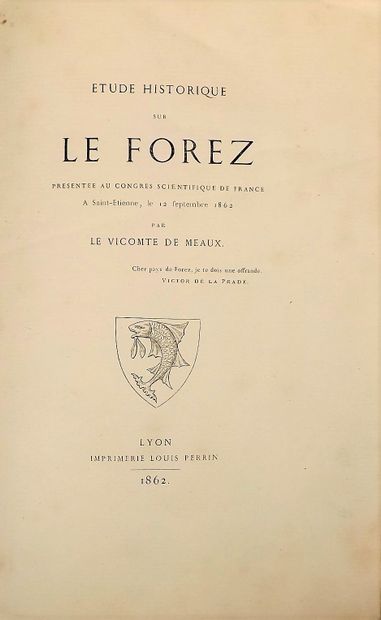 null MEAUX (Viscount of). Historical study on Forez presented at the Scientific Congress...