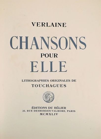 null TOUCHAGUES (L) - VERLAINE. Songs for her. Paris, Editions du Bélier, 1944. In...