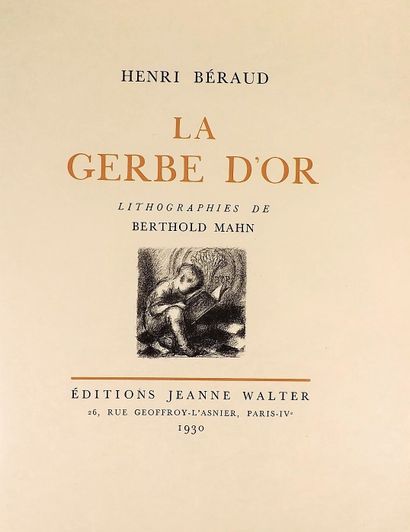 null BÉRAUD (Henri). LA GERBE D'OR. Paris, Jeanne Walter, 1930. In-4°, broché sous...
