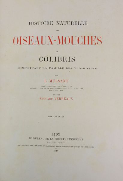 null MULSANT (Et) - VERREAUX (E). Histoire naturelle des Oiseaux Mouches ou Colibris....