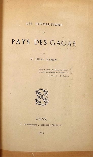 null JANIN (Jules). Les révolutions du pays des Gagas. Lyon, Scheuring, 1869. In-8,...