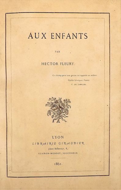 null FLEURY (Hector). Aux enfants. Lyon, Imprimerie Giraudier (Impr. de Louis Perrin),...