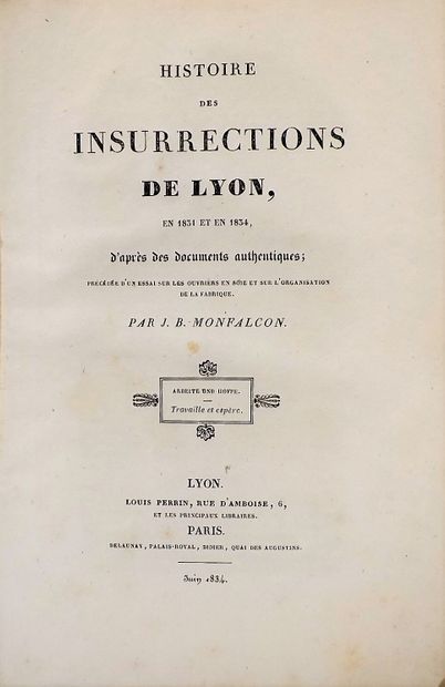 null MONFALCON (J.-B.). Histoire des insurrections de Lyon, en 1831 et en 1834, d'après...